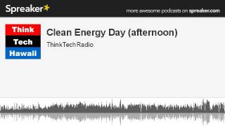 Clean-Energy-Day-afternoon-made-with-Spreaker-attachment