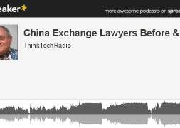 China-Exchange-Lawyers-Before-After-made-with-Spreaker-attachment
