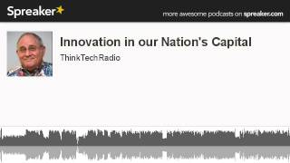 Innovation-in-our-Nations-Capital-Patrick-Dowd-made-with-Spreaker-attachment