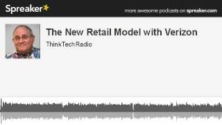 The-New-Retail-Model-with-Verizon-made-with-Spreaker-attachment