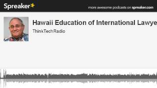Hawaii-Education-of-International-Lawyer-made-with-Spreaker-attachment
