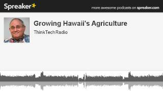 Growing-Hawaiis-Agriculture-made-with-Spreaker-attachment